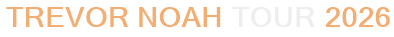 Trevor Noah Tour 2026